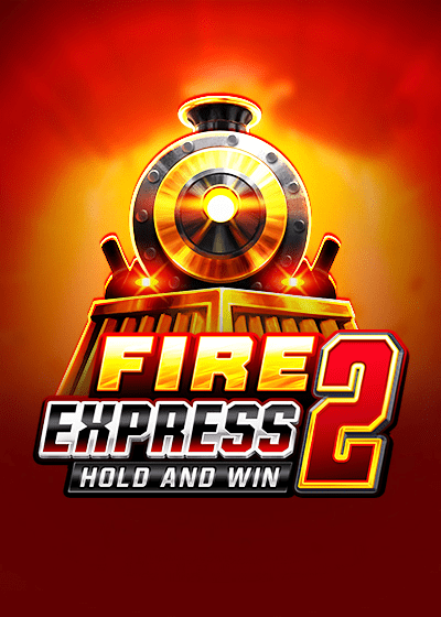 Fire Express 2: Hold & Win slots